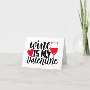 Cartes Pour Fêtes Annuelles Humour anti-Valentine   Le vin est ma Saint-Valent