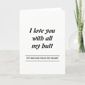 Cartes Pour Fêtes Annuelles I Love You With All My Butt