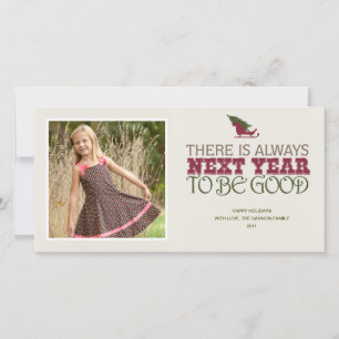 Cartes Pour Fêtes Annuelles Il y a toujours l'année prochaine d'être bon -