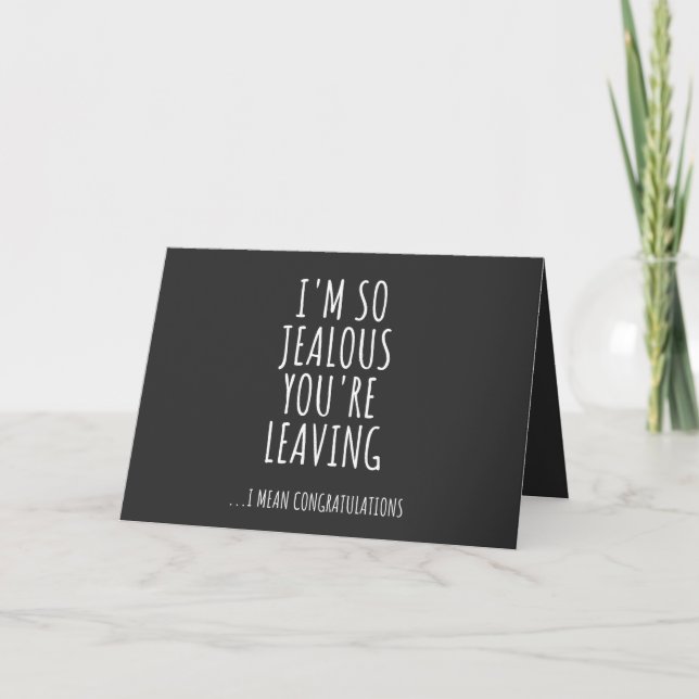 Cartes Pour Fêtes Annuelles I'm So Jealous You're Leaving (Devant)