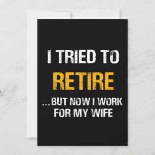 Cartes Pour Fêtes Annuelles J'ai essayé de prendre ma retraite mais maintenant