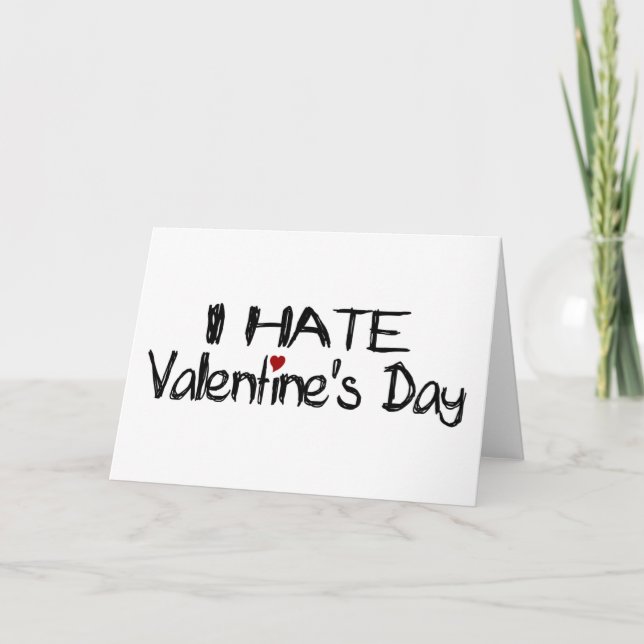 Cartes Pour Fêtes Annuelles Je déteste la Saint-Valentin (Devant)