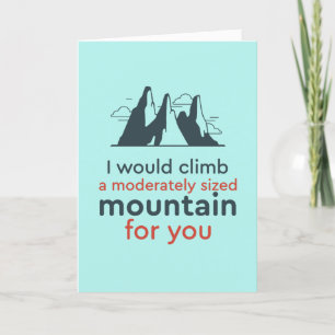 Cartes Pour Fêtes Annuelles Je grimperais Mountain Funny Love Valentine's Day