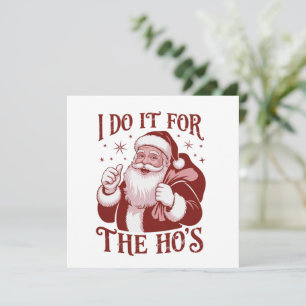 Cartes Pour Fêtes Annuelles Je le fais pour les Ho's Snarky Noël Sarcastic 