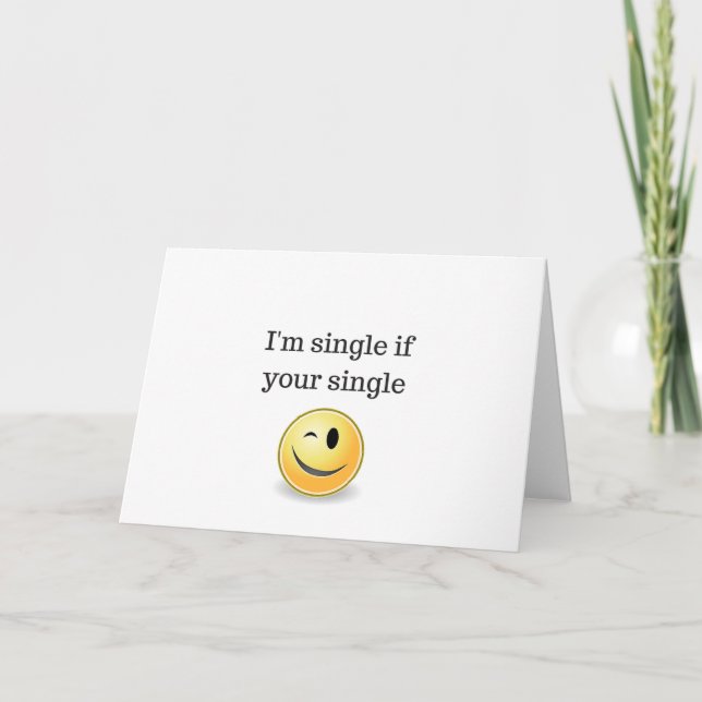 Cartes Pour Fêtes Annuelles Je suis célibataire si votre simple - style flirty (Devant)