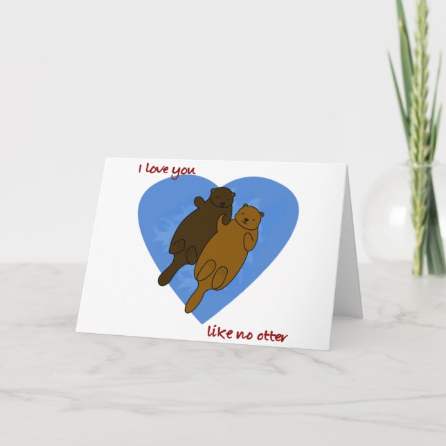 Cartes Pour Fêtes Annuelles Je t'aime comme aucune loutre (Devant)