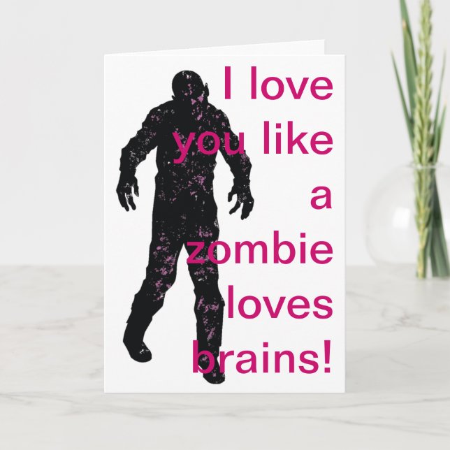 Cartes Pour Fêtes Annuelles Je t'aime comme un zombie aime les cerveaux ! (Devant)