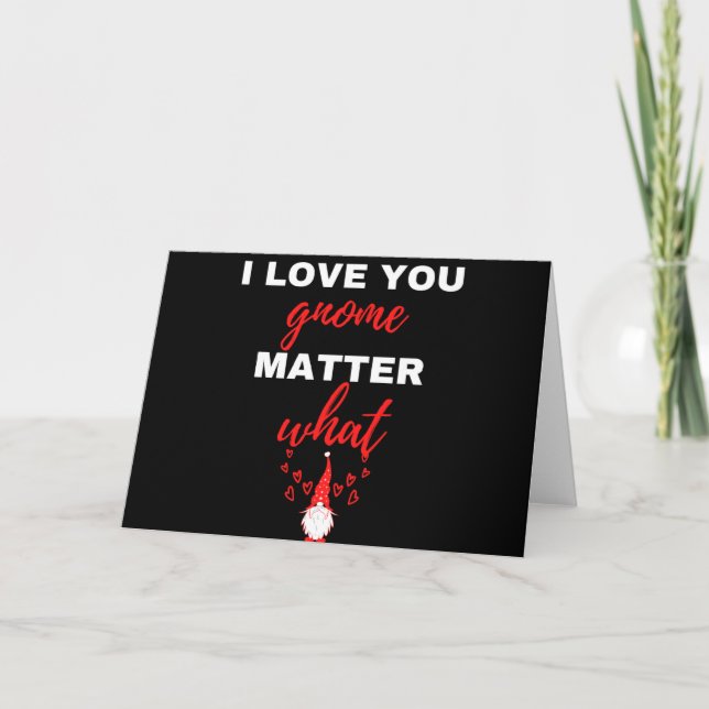 Cartes Pour Fêtes Annuelles Je t'aime Gnome quoi qu'il arrive (Devant)