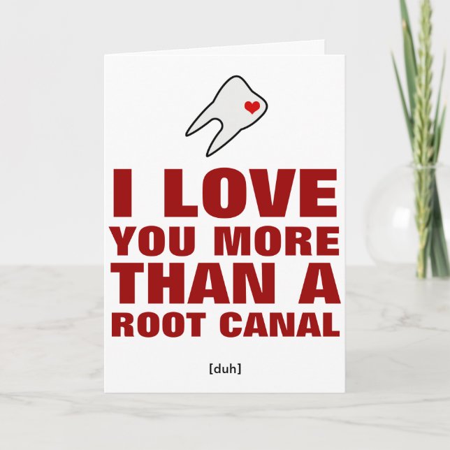 Cartes Pour Fêtes Annuelles Je t'aime plus qu'un canal radiculaire (Devant)