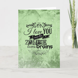CARTES POUR FÊTES ANNUELLES JE T'AIME PLUS QU'UN ZOMBI AIME LES CERVEAUX -