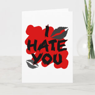 Cartes Pour Fêtes Annuelles Je te déteste
