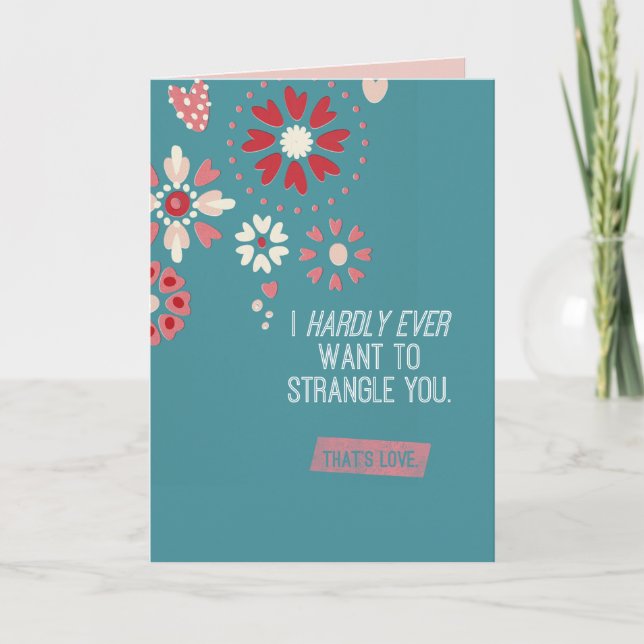 Cartes Pour Fêtes Annuelles Je veux à peine jamais vous étrangler (Devant)