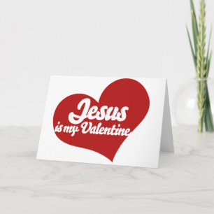 Cartes Pour Fêtes Annuelles Jésus est ma Saint Valentin