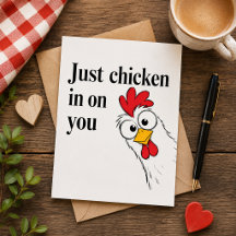 Just Chicken In On You