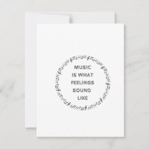 Cartes Pour Fêtes Annuelles La musique est ce que ressentent les sentiments