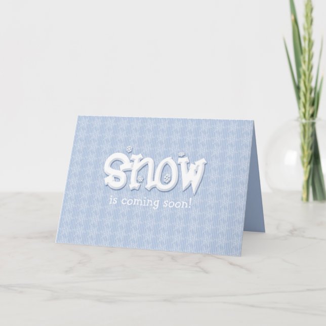 Cartes Pour Fêtes Annuelles La neige arrive bientôt ! (Devant)