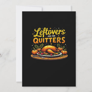 Cartes Pour Fêtes Annuelles Les restes de Thanksgiving sont pour les lâcheurs