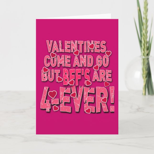 Cartes Pour Fêtes Annuelles Les Valentines viennent et vont mais BFF sont (Devant)