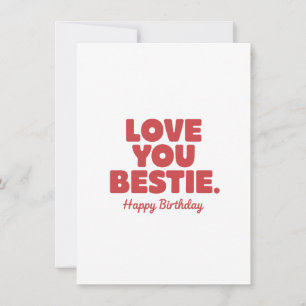Cartes Pour Fêtes Annuelles Love You Bestie - Salutation d'anniversaire