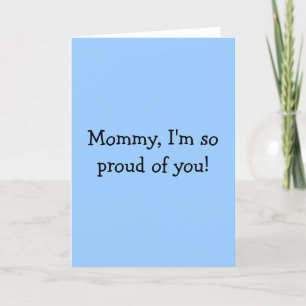 Cartes Pour Fêtes Annuelles Maman, je suis si fier de vous !