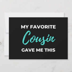 Cartes Pour Fêtes Annuelles Mon cousin préféré m'a donné ceci
