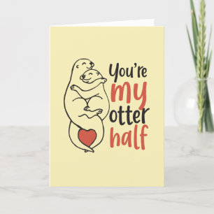 Cartes Pour Fêtes Annuelles My Otter Half Mignonne Love Pun Drôle Saint Valent