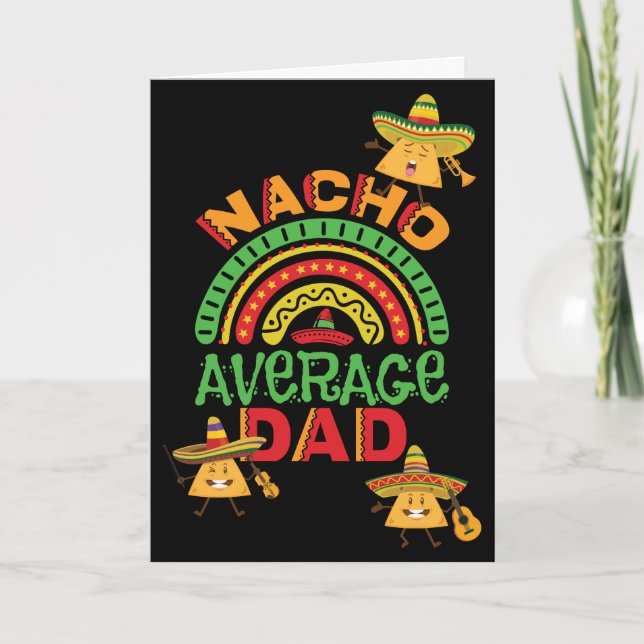 Cartes Pour Fêtes Annuelles Nacho Moyenne Papa Anniversaire (Devant)