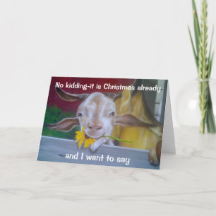 CARTES POUR FÊTES ANNUELLES NO KIDDING SAYS GOAT=IT IS CHRISTMAS ALREADY