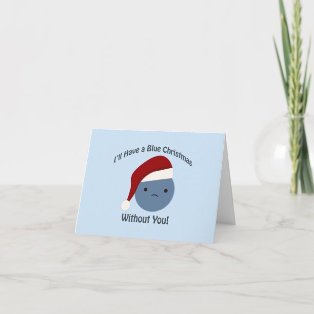Cartes Pour Fêtes Annuelles Noël bleu sans toi ! (Devant)