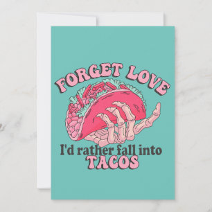 Cartes Pour Fêtes Annuelles Oubliez L'Amour Je Préférerais Tomber Dans Tacos D