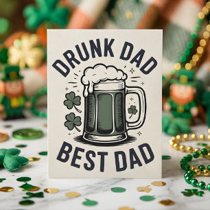 Cartes Pour Fêtes Annuelles Papa ivre Meilleur Papa Humour St Patrick