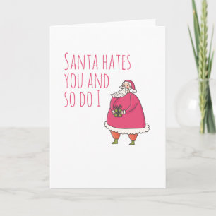 Cartes Pour Fêtes Annuelles Père Noël vous déteste et ainsi fait je