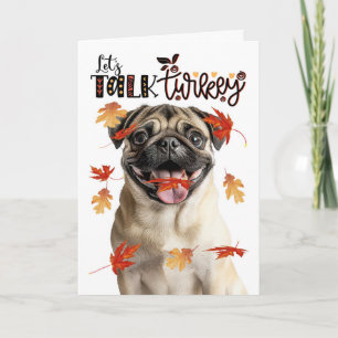 Cartes Pour Fêtes Annuelles Pug de Thanksgiving Parlons Dinde