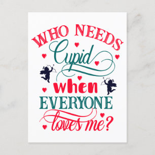 Cartes Pour Fêtes Annuelles Qui a besoin de Cupidon quand tout le monde m'aime