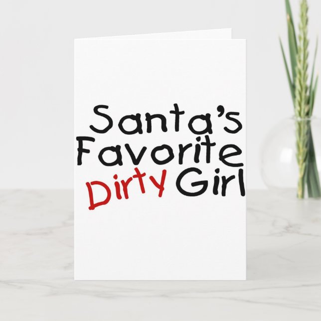 Cartes Pour Fêtes Annuelles Santas Favorite Dirty Girl (Devant)