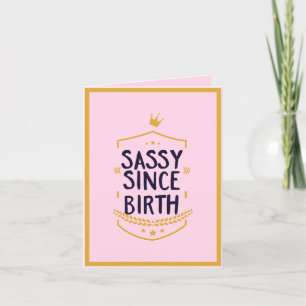 Cartes Pour Fêtes Annuelles Sassy depuis la naissance Humoristique drôle Attit