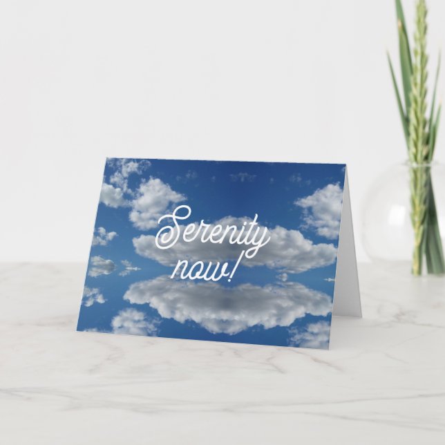 Cartes Pour Fêtes Annuelles Serenity now! (Devant)