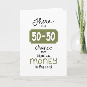 Cartes Pour Fêtes Annuelles There's a 50-50 Chance there is Money dans ta cart