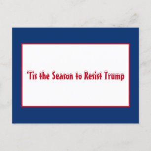 Cartes Pour Fêtes Annuelles Tis the Season to Resist Trump Christmas Holiday