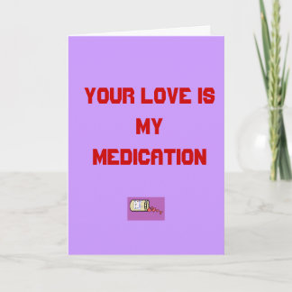 Cartes Pour Fêtes Annuelles Ton amour est mon médicament