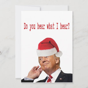 Cartes Pour Fêtes Annuelles Trump Christmas : Entendez-Vous Ce Que J'Entends ?