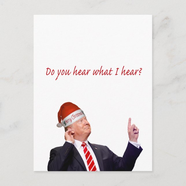 Cartes Pour Fêtes Annuelles Trump Christmas : Entendez-Vous Ce Que J'Entends ? (Devant)