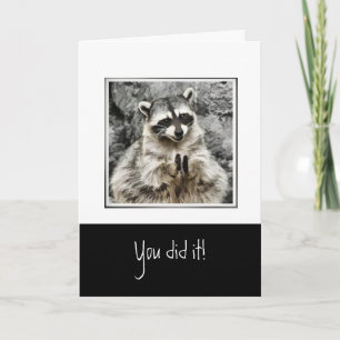 Cartes Pour Fêtes Annuelles Vous l'avez fait ! Animaux de compagnie Raccoon
