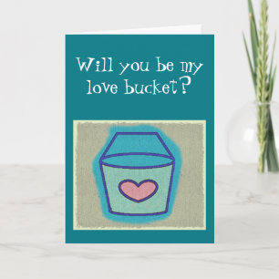 Cartes Pour Fêtes Annuelles Will You Be My Love Bucket? Valentine's Card