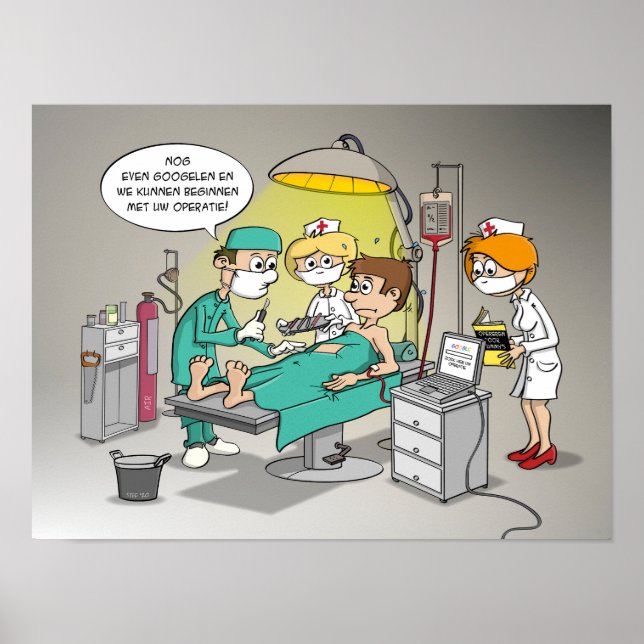 Cartoon; Nog sogar googelen en we kunnen opereren Poster (Vorne)