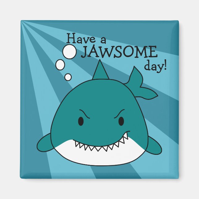Cartoon Shark Jawsome Day Magnet (Vorne)