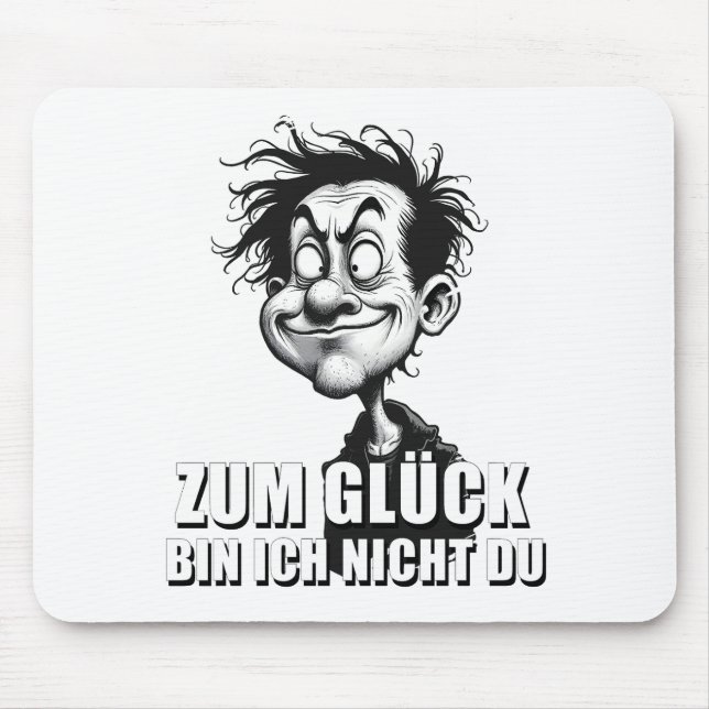Cartoonkunst mit „Zum Glück…“-Zitat Mousepad (Vorne)