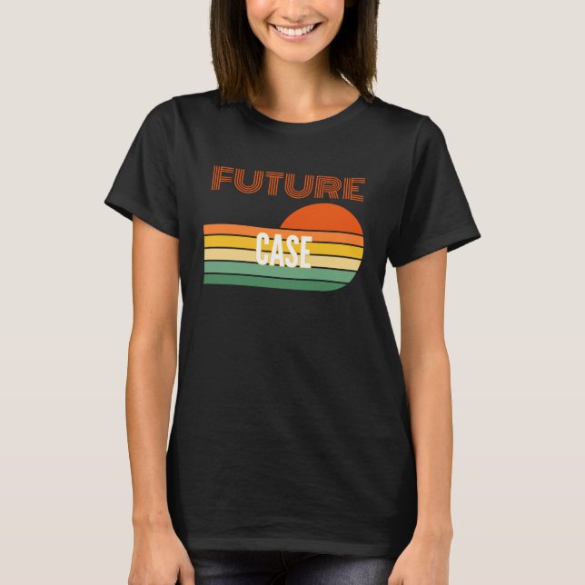 Case manager  Future Case manager T-Shirt (Vorderseite)