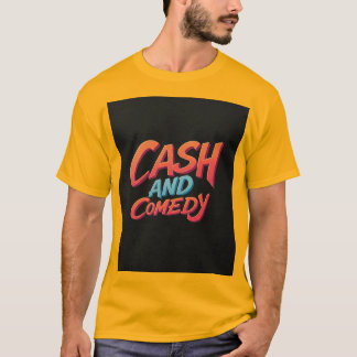 Cash and Comedy T-Shirt