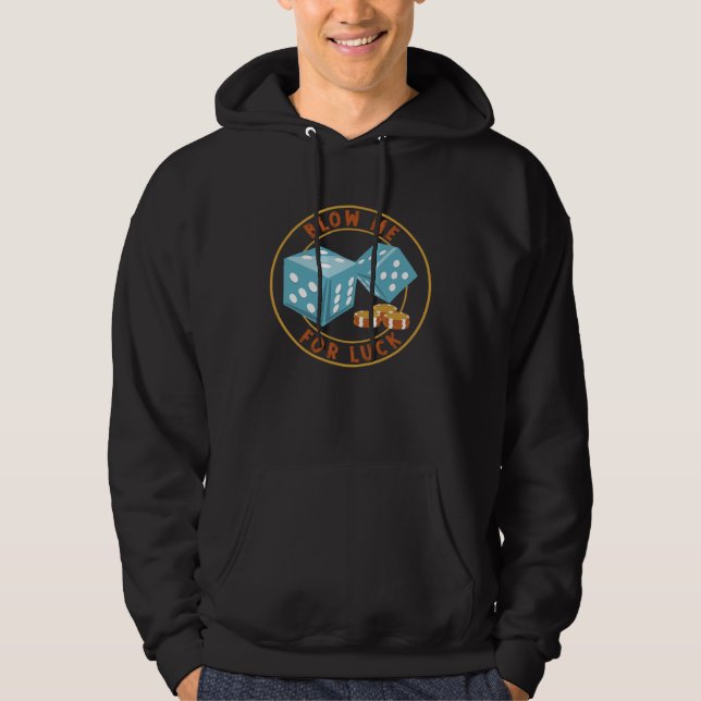 Casino Blow Me For Luck Dice And Poker Chips Hoodie (Vorderseite)